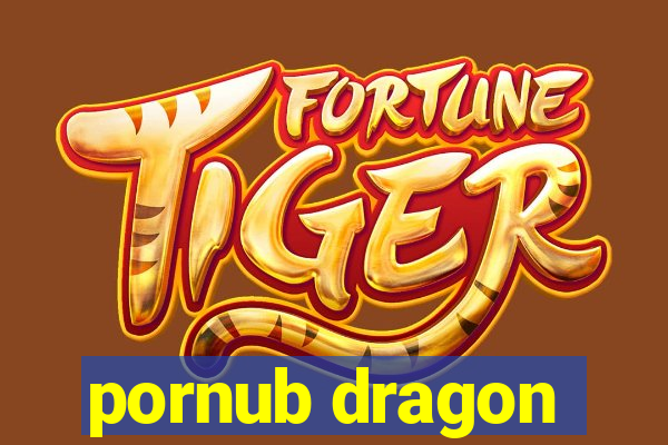 pornub dragon